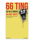 66 TING DU VILLE ØNSKE DU IKKE VIDSTE – Jakob Staalby