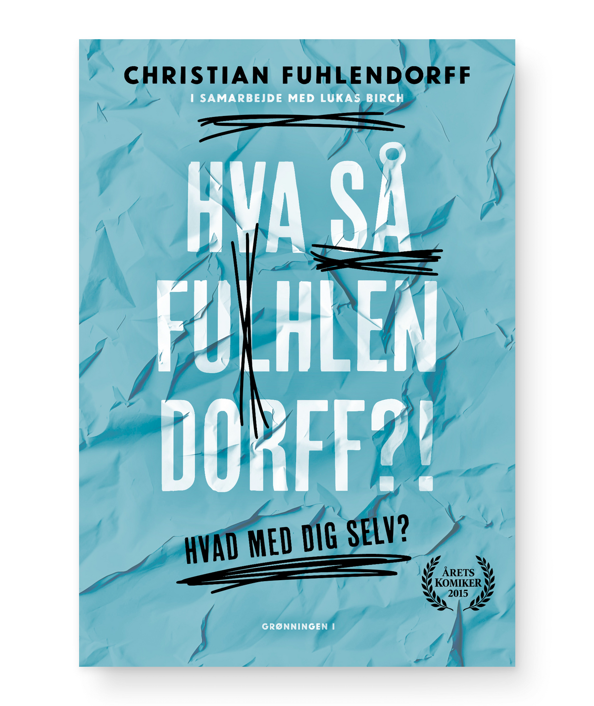 HVA’ SÅ FUHLENDORFF?!