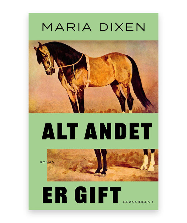 Alt andet er gift – Maria Dixen