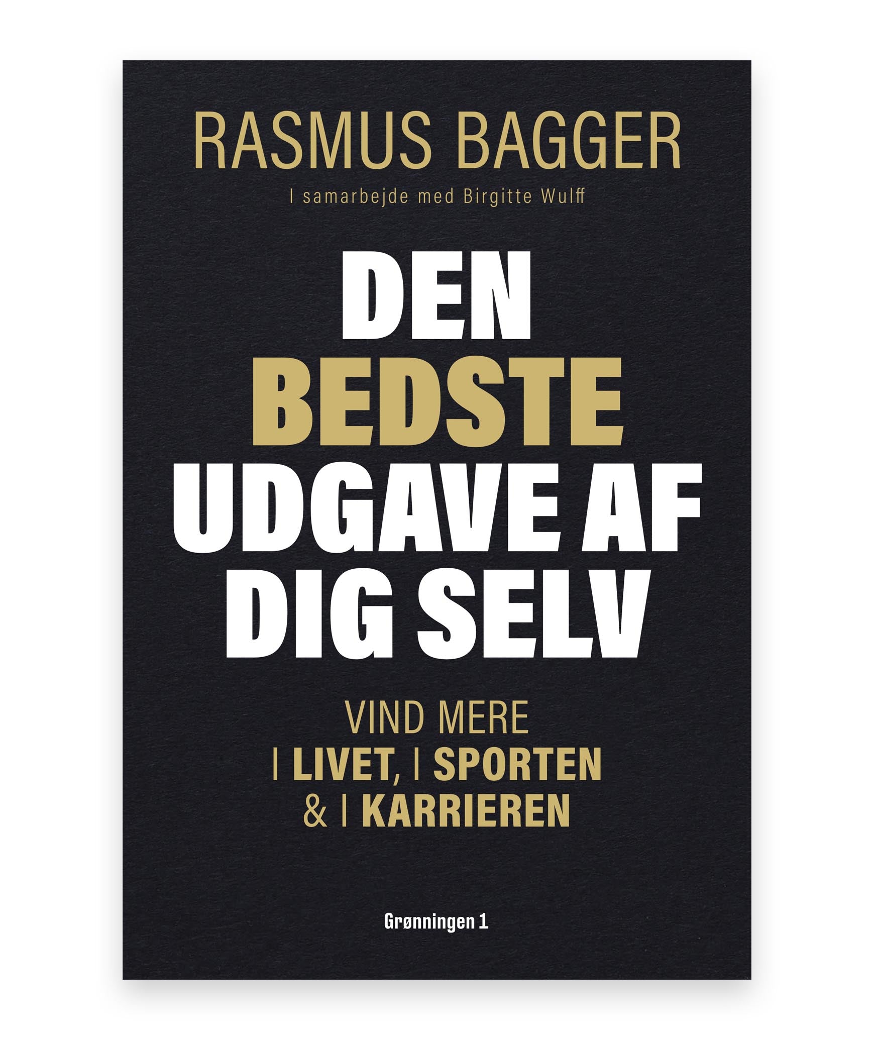 Den bedste udgave af dig selv – Rasmus Bagger, Birgitte Wulff
