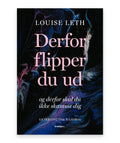 Derfor flipper du ud – Louise Leth