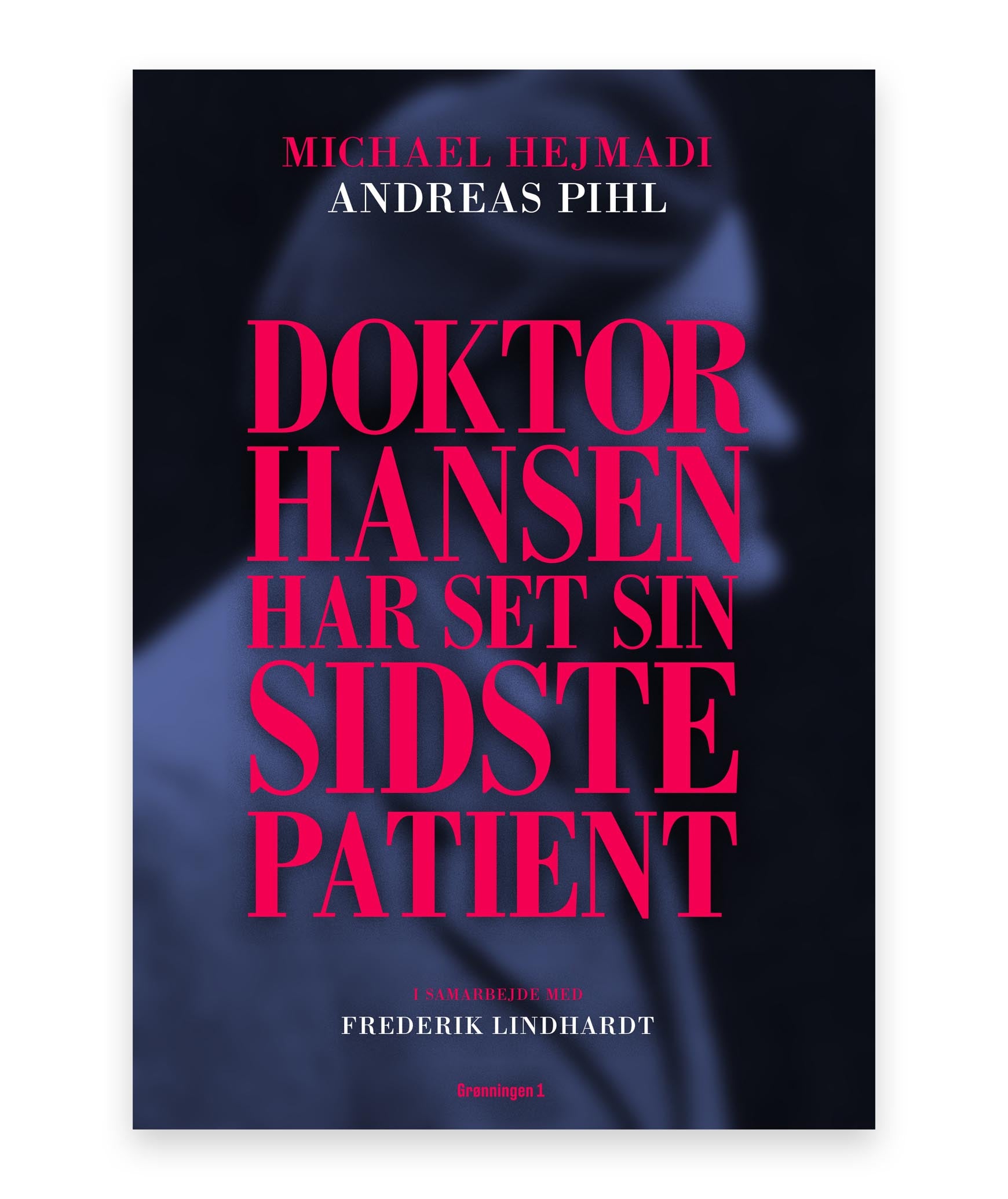 Doktor Hansen har set sin sidste patient – Michael Hejmadi, Andreas Pihl, Frederik Lindhardt