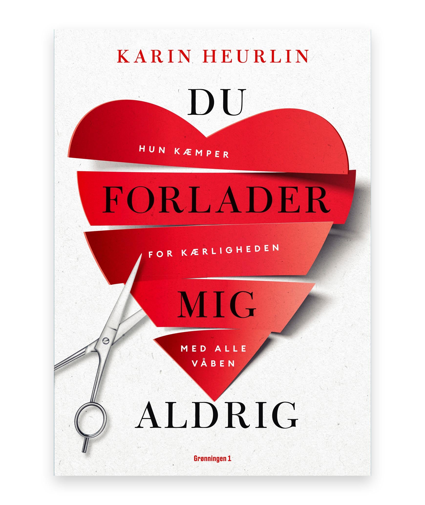 Du forlader mig aldrig – Karin Heurlin