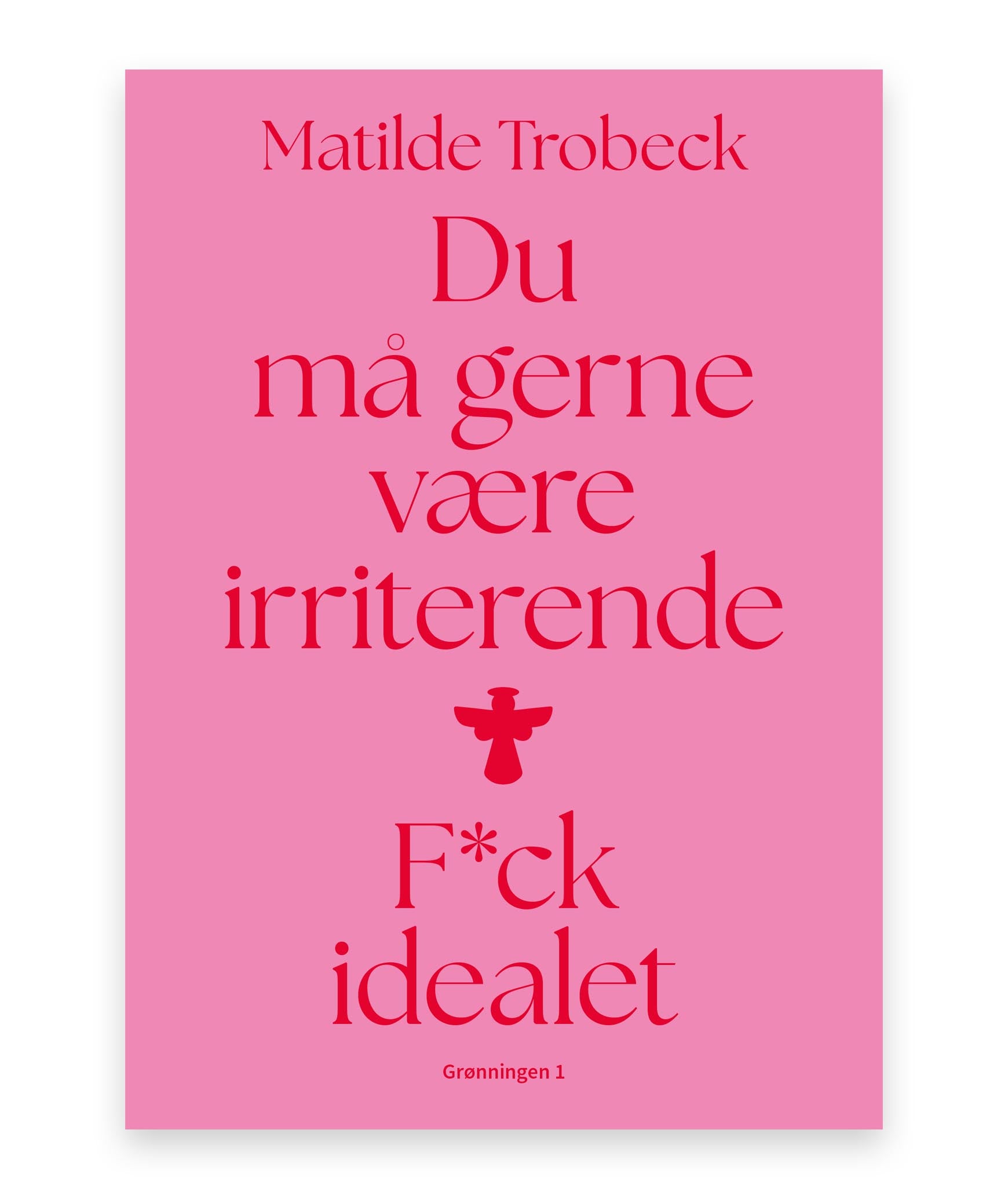 Du må gerne være irriterende – Matilde Trobeck