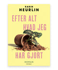 Efter alt hvad jeg har gjort – Karin Heurlin