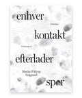 Enhver kontakt efterlader spor – Martin Wittrup Enggaard