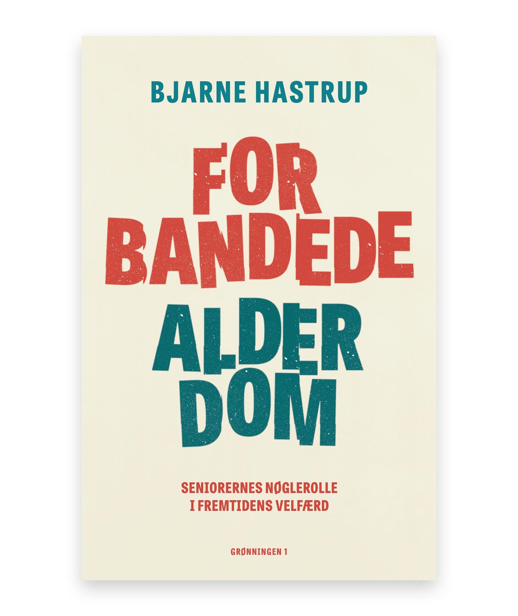 Forbandede Alderdom – Bjarne Hastrup