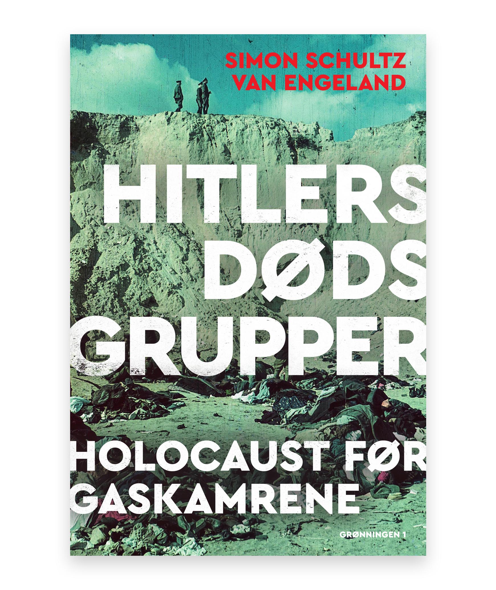 Hitlers dødsgrupper – Simon Schultz van Engeland