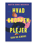 Hvad kroppen plejer – Martin Bonde Mogensen, Jo Brand