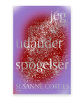 Jeg udånder spøgelser – Susanne Cordes