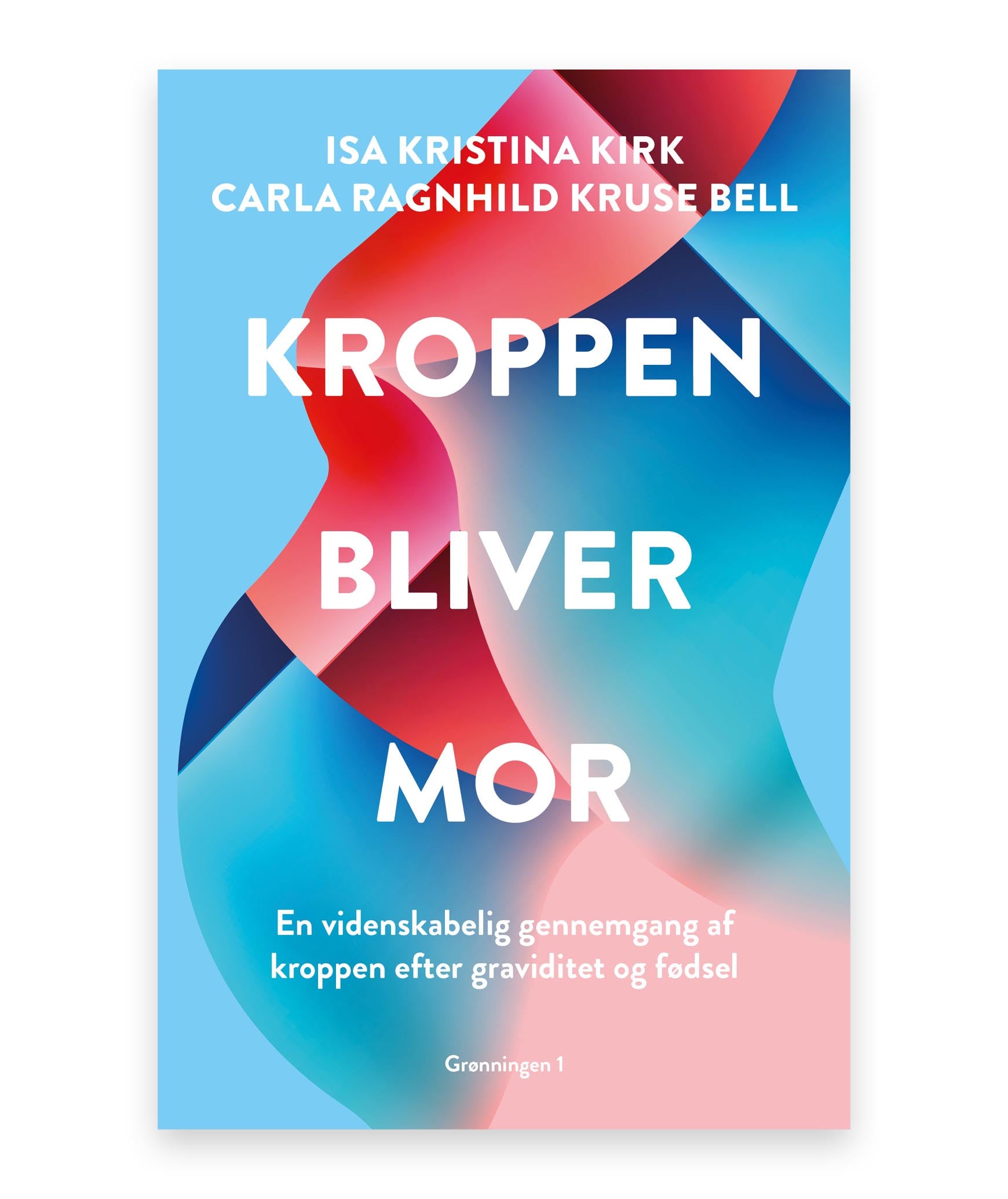 Kroppen bliver mor – Isa Kristina Kirk, Carla Ragnhild Kruse