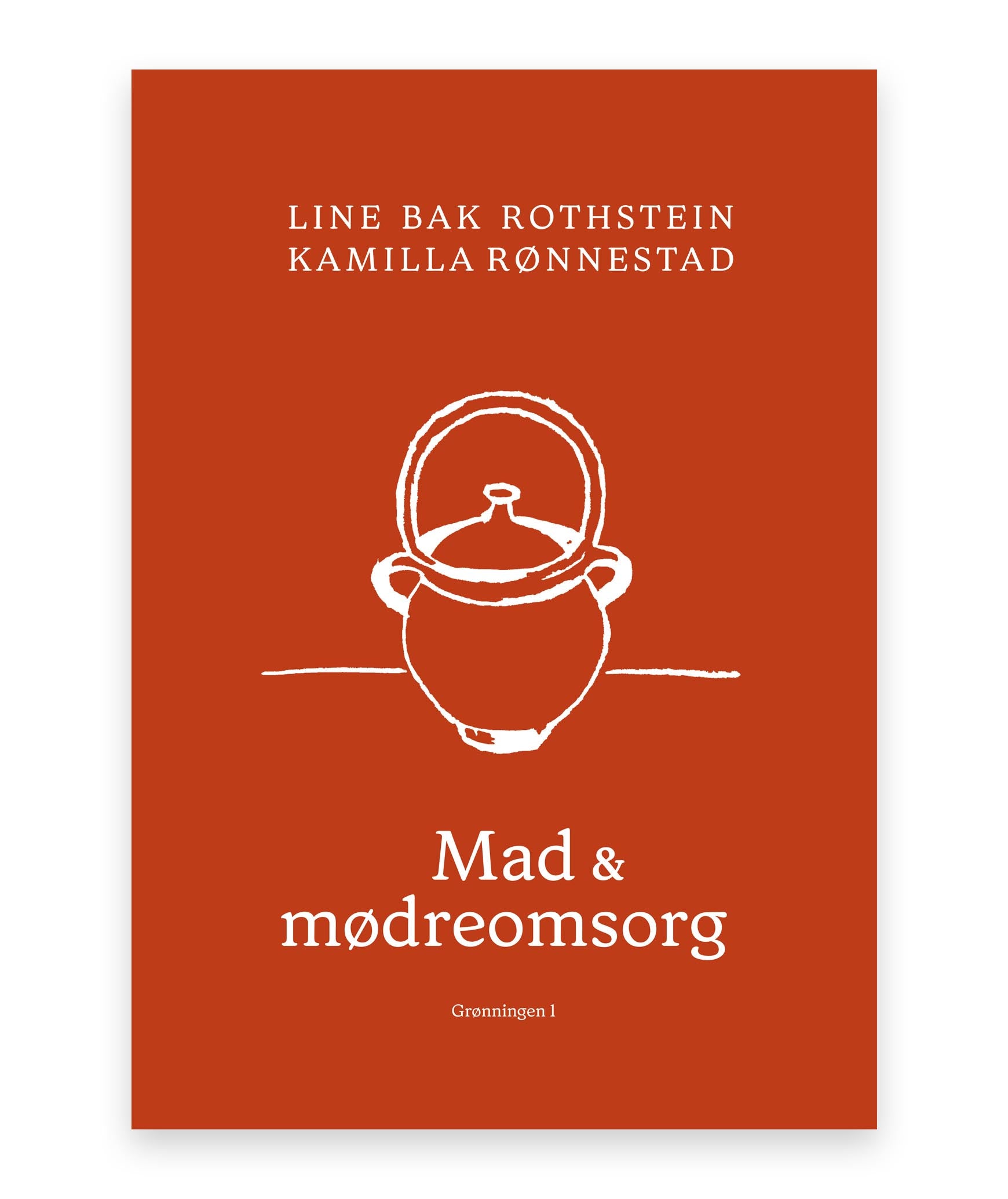 Mad og mødreomsorg – Line Bak Rothstein, Kamilla Rønnestad