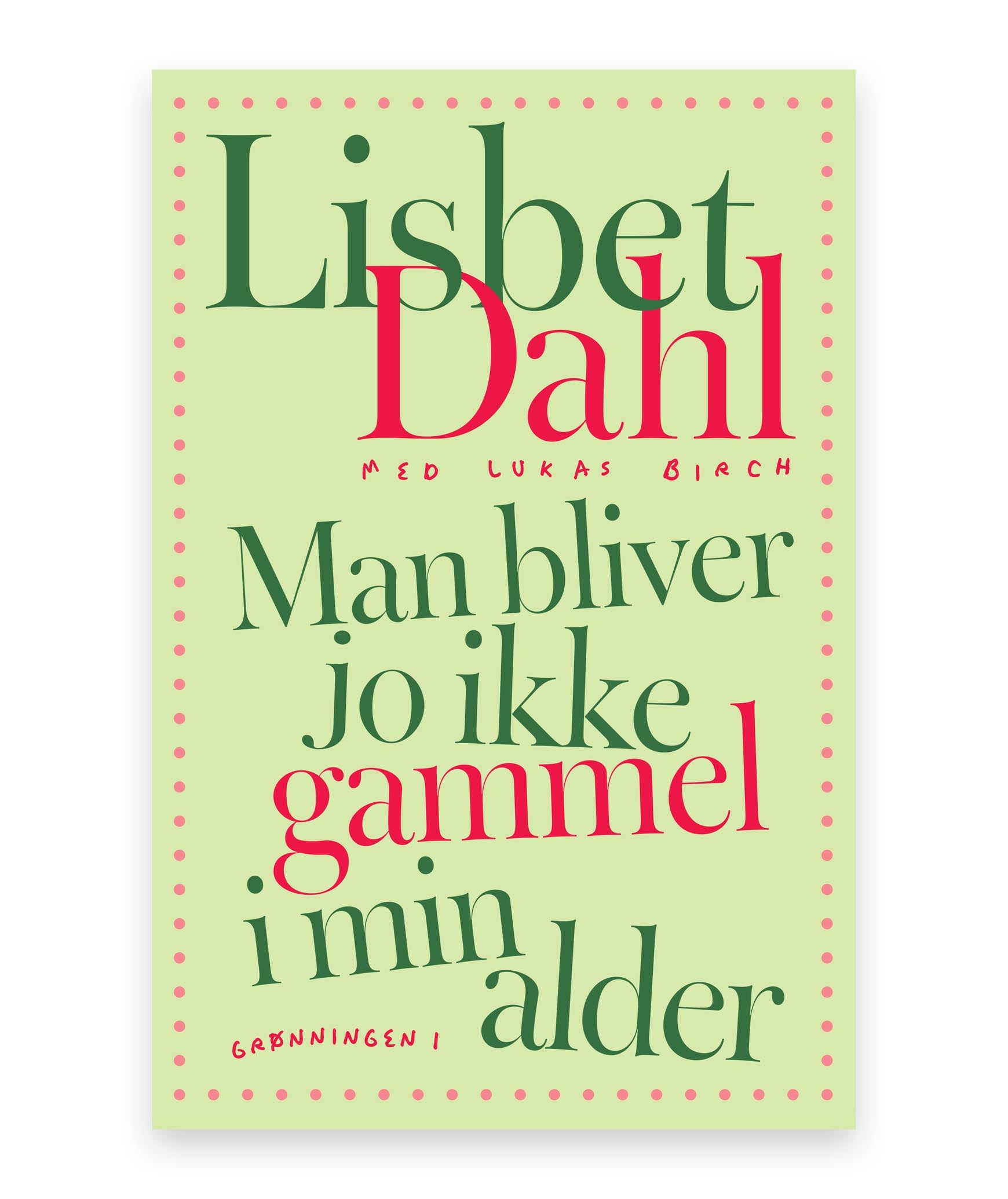 Man bliver jo ikke gammel i min alder – Lukas Birch, Lisbet Dahl