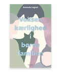 Voksenkærlighed i børnefamilien – Amanda Lagoni